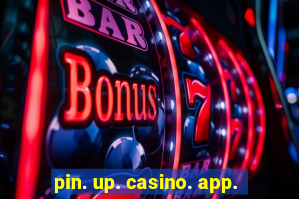 pin. up. casino. app.